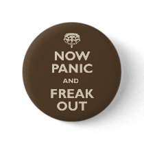 Now Panic And Freak Out Pin