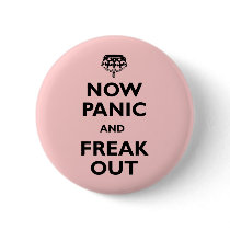 Now Panic And Freak Out Pins