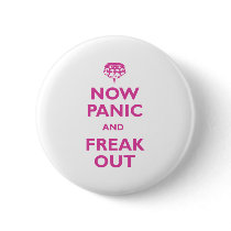 Now Panic And Freak Out Pins
