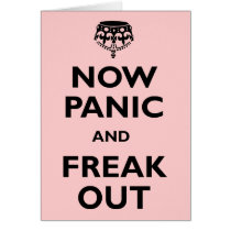 Now Panic And Freak Out Card
