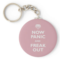 Now Panic And Freak Out Key Chain