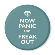 Now Panic And Freak Out Refrigerator Magnets