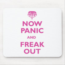 Now Panic And Freak Out Mousepads
