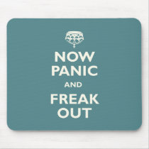 Now Panic And Freak Out Mouse Pads