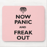 Now Panic And Freak Out Mousepad