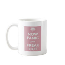 Now Panic And Freak Out Coffee Mug