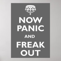 Now Panic And Freak Out Print