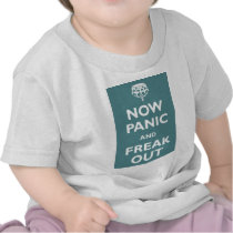 Now Panic And Freak Out T-shirt