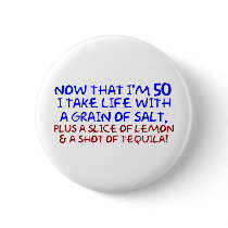 Now that I'm 50 I take Life With a Pinch of Salt,