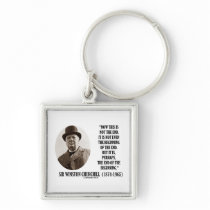 Now This Is Not The End (Winston Churchill Quote) Key Chains