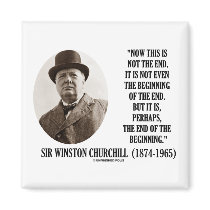 Now This Is Not The End (Winston Churchill Quote) Magnets