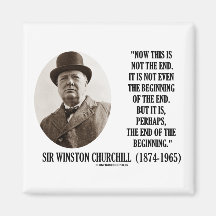 Now This Is Not The End (Winston Churchill Quote) Magnets