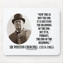 Now This Is Not The End (Winston Churchill Quote) Mouse Pad