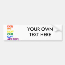 NOW WE DON OUR GAY APPAREL -.png Bumper Sticker