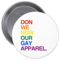 NOW WE DON OUR GAY APPAREL -.png Button
