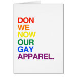NOW WE DON OUR GAY APPAREL -.png Greeting Card