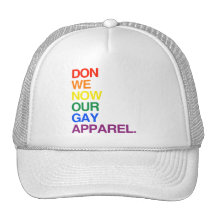 NOW WE DON OUR GAY APPAREL -.png Trucker Hats