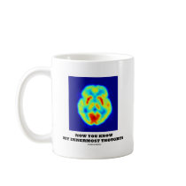 Now You Know My Innermost Thoughts (PET Scan) Coffee Mug