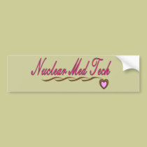 Nuclear Med Tech Gifts bumper stickers