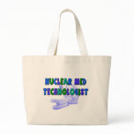 Nuclear Med Technologist Gifts Tote Bag