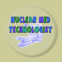 Nuclear Med Technologist Gifts magnets