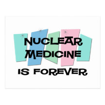 Nuclear Medicine Is Forever Post Card