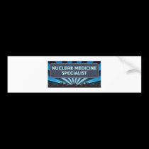 Nuclear Medicine Specialist Marquee bumper stickers