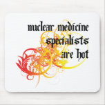 Nuclear Medicine Specialists Are Hot Mouse Mat