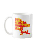 Nudie Magazine Day! Coffee Mugs