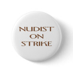 NUDIST ON STRIKE buttons