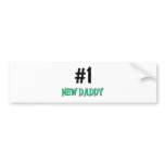 Number 1 New Daddy Bumper Stickers