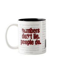Numbers dont lie. People do ! Coffee Mugs