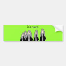 Nuns "Old Habits" Hilarious Nun Gifts Bumper Sticker
