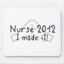 Nurse 2012 - I made it! Mouse Pads