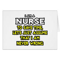 Nurse...Assume I Am Never Wrong