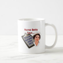 Nurse Betty Says, "Put on your big girl panties, Coffee Mugs
