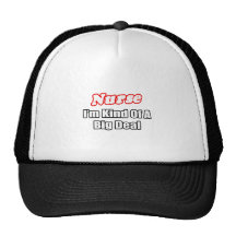 Nurse...Big Deal Hats