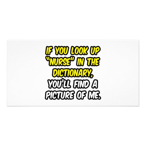 Nurse In Dictionary...My Picture Photo Card