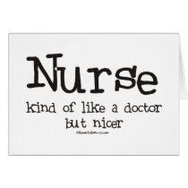 Nurse kind of like a Doctor but Nicer