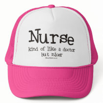 Nurse kind of like a Doctor but Nicer