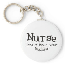 Nurse kind of like a Doctor but Nicer