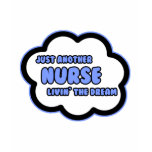 Nurse .. Livin' The Dream t-shirts