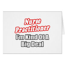 Nurse Practitioner...Kind of a Big Deal Card