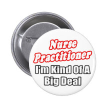 Nurse Practitioner...Kind of a Big Deal Pin