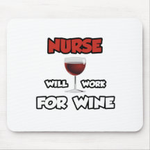 Nurse ... Will Work For Wine Mousepads