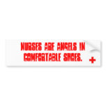 Nurses are angels in comfortable shoes. bumper stickers
