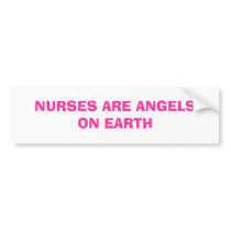 NURSES ARE ANGELS ON EARTH BUMPER STICKERS