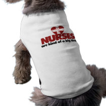 Nurses are kind of a big deal pet tshirt