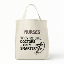 NURSES  ARE SMARTER THAN DOCTORS BAGS
