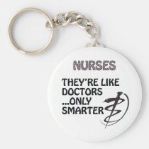 NURSES  ARE SMARTER THAN DOCTORS keychains